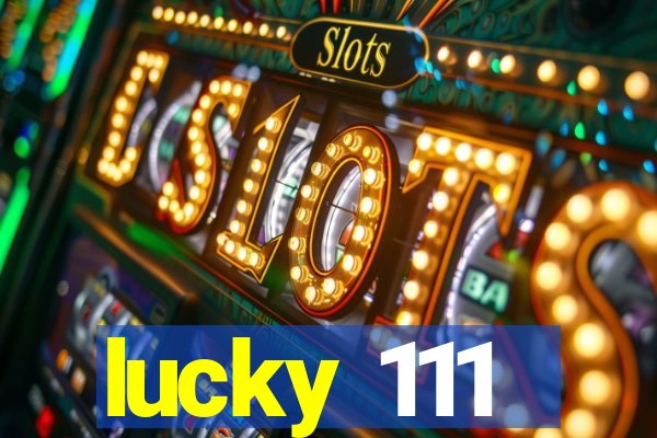 lucky 111